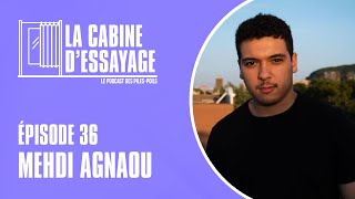 La Cabine D'Essayage #36 - Mehdi Agnaou