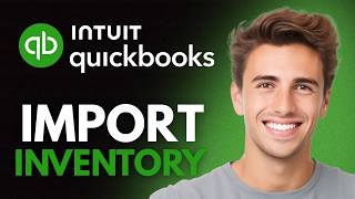 How To Import Inventory In QuickBooks Online (2026) - Full Guide
