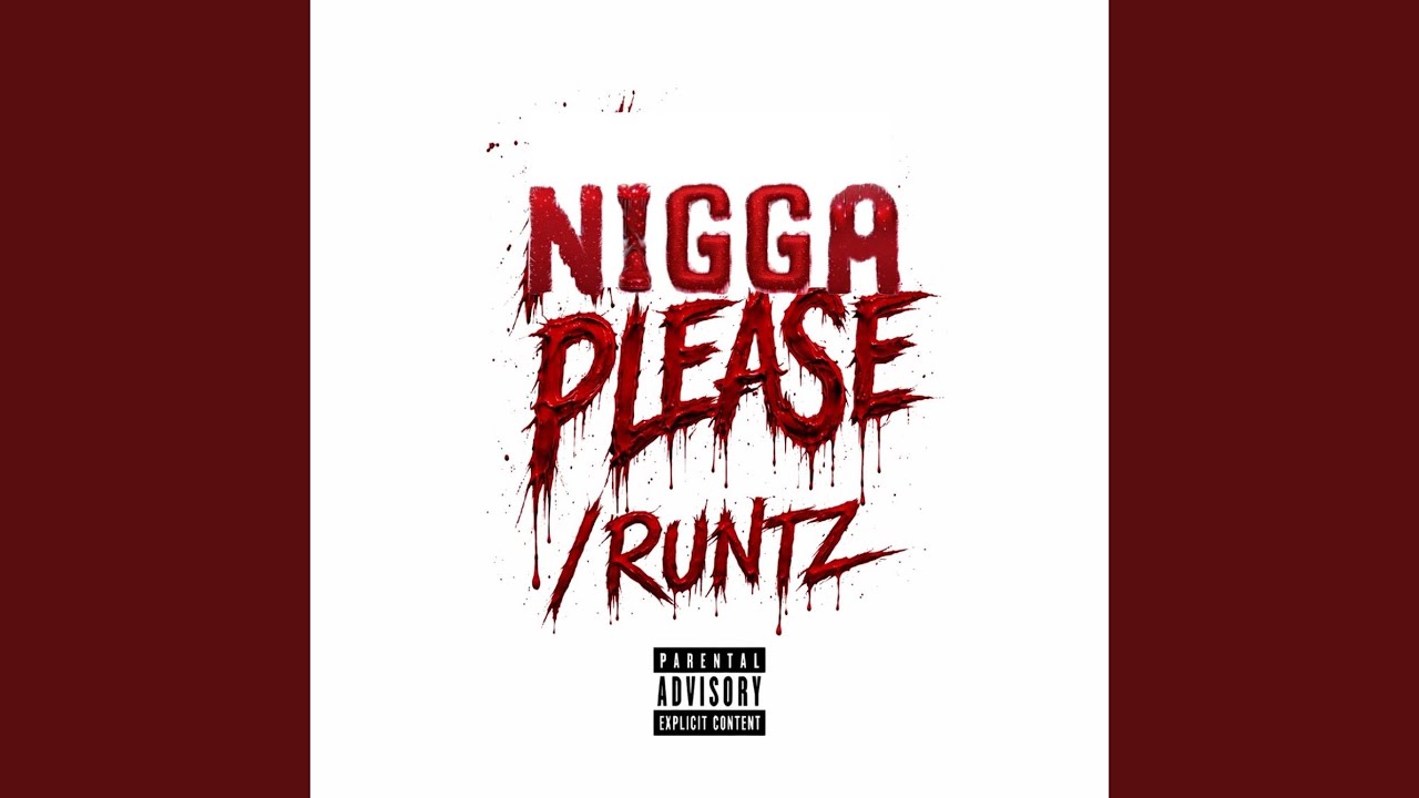 Nigga Please/ Runtz