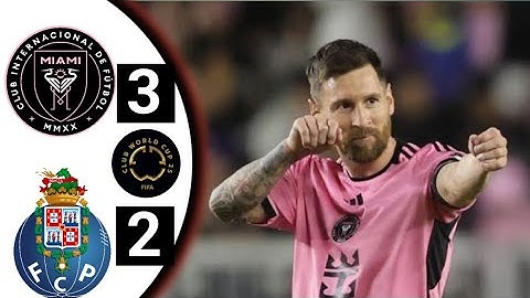 INTER MIAMI VS FC PORTO 3-2 highlights fifa club world cup 2025
