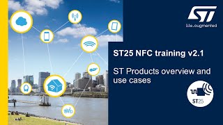 ST25 NFC training v2.1: 2. ST Product overview and use cases