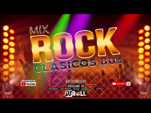 MIX Rock De Los 80´s | DJ ROLL PERÚ | EXCLUSIVO PARA BAILAR TODA LA NOCHE class=