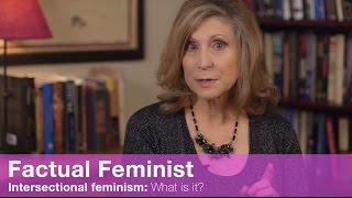 Intersectional Feminism: What is it? | FACTUAL FEMINIST