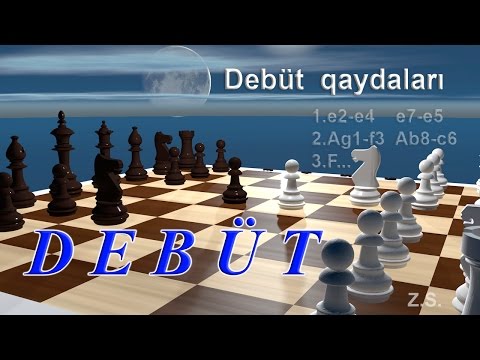 DEBÜTÜN 10 PRİNSİPİ. DEBÜT QAYDALARI.