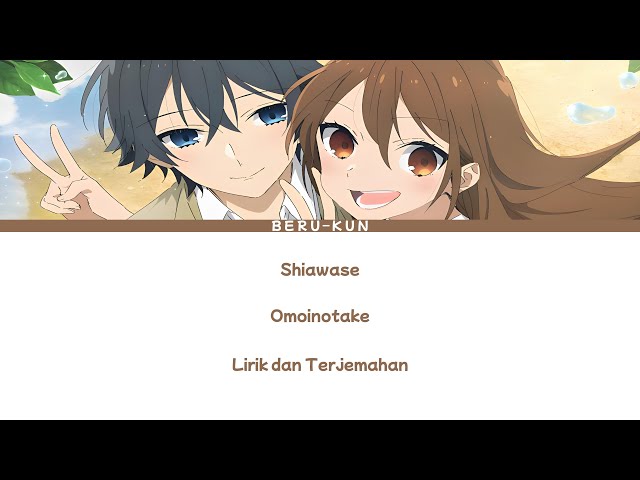 『Shiawase』- Omoinotake [Horimiya: Piece Opening] Lirik dan terjemahan class=