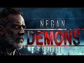 Negan || Demons [TWD Tribute]