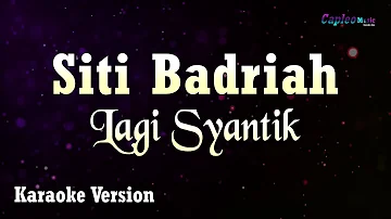 Siti Badriah - Lagi Syantik (Karaoke Version)