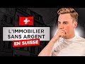 Comment acheter de limmobilier sans argent en suisse