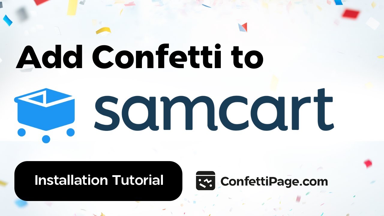 SamCart & ConfettiPage.com 🎉 (Confetti Code installation tutorial)