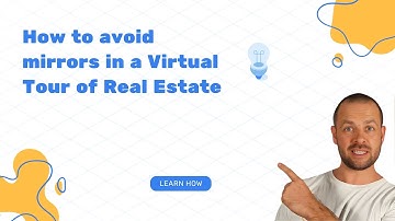 How to Avoid Mirrors in a Virtual Tour of Real Estate