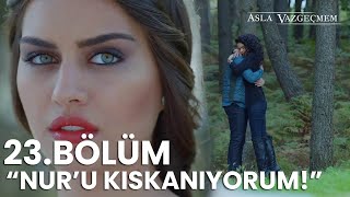 İclal Ve Yiğitten, Nurun Çekimine Baskın Asla Vazgeçmem 23.