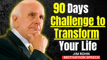 90 Days Challenge to Transform Your Life | BEST MOTIVATION SPEECH BY JIM ROHN |
