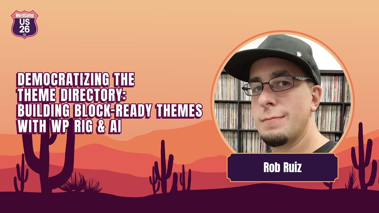 Thumbnail for Democratizing the Theme Directory: Building Block-Ready Themes with WP Rig & AI | Rob Ruiz