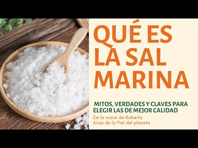 Sal marina: qué es una sal saludable y por qué debe estar SIN refinar 