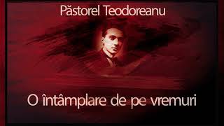 O intamplare de pe vremuri (1978) - Pastorel Teodoreanu