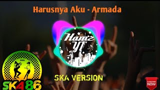 Harusnya Aku - Armada (SKA VERSION)