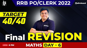 IBPS RRB PO/Clerk 2022 | Maths | Target 40/40 | Final Revision | Day - 6 | Maths By Lokesh Sir