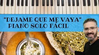 Video thumbnail of "Tutorial para PIANO "Dejame que me vaya" (Chacarera)🎹🎹"