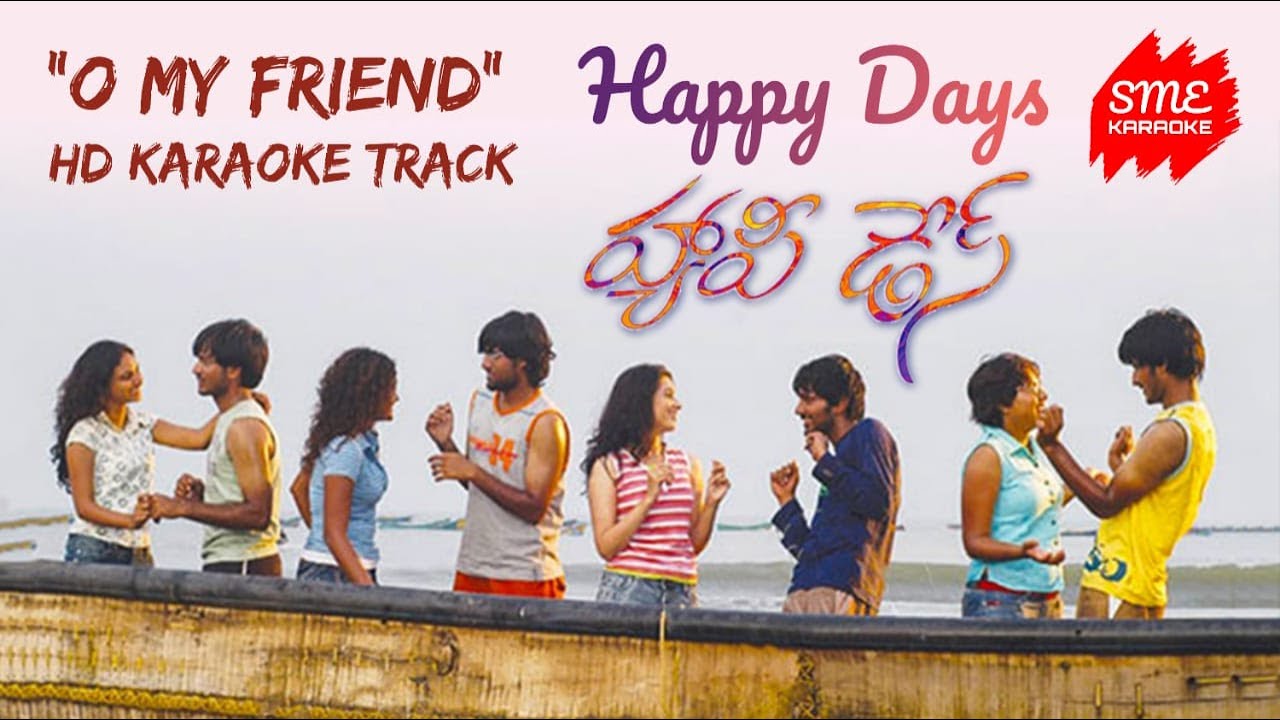 O My Friend Happy Days HD Karaoke Track English Lyrics bySMEKaraoke