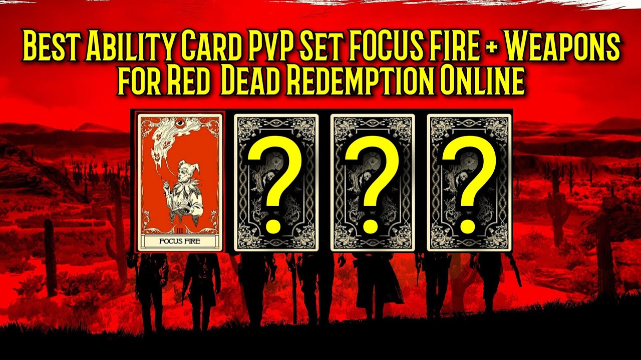 Best ability Card PvP Set FOCUS FIRE + Weapons for Red Dead Redemption ...
