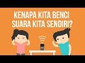 Kenapa Kita Benci Suara Kita Sendiri?