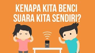 Kenapa Kita Benci Suara Kita Sendiri?