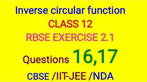 Inverse circular function class 12 RBSE EXERCISE 2.1 Questions 16,17