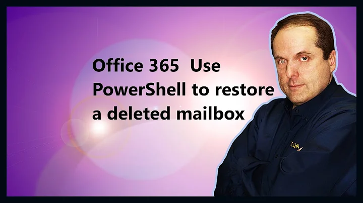 Microsoft 365  Use PowerShell to restore a deleted mailbox