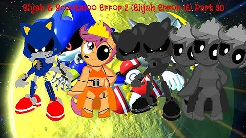 Elijah & Scootaloo Error 2 (Elijah Error 16) Part 30