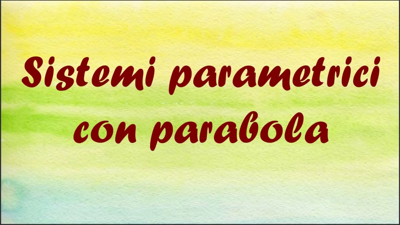 Sistemi parametrici con parabola