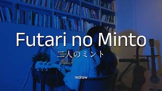 Download lagu 【Si Anas / Cakalanq】redraw - Mint for two (Acoustic Cover)