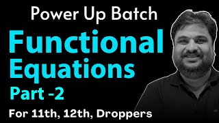 Functional Equations Part- 2 | Functions | Power Up Batch | JEE Mains & Advanced | Anshul Sir
