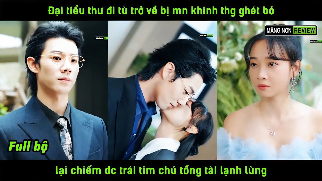 Đại tiểu thư đi tù trở về bị mn khinh thg ghét bỏ lại chiếm đc trái tim chú tổng tài lạnh lùng
