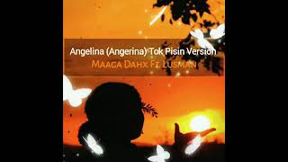 Download Lagu Angelina(Angerina) Tok Pisin Version 2022) Maaga Dahx ft Lusman MP3