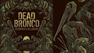 Dead Bronco - Thy Mother's Ways (Audio)