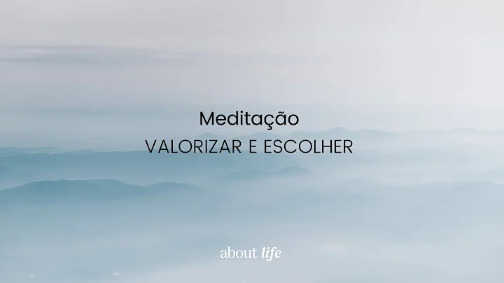 Meditao guiada em portugus | Para valorizar, traar...