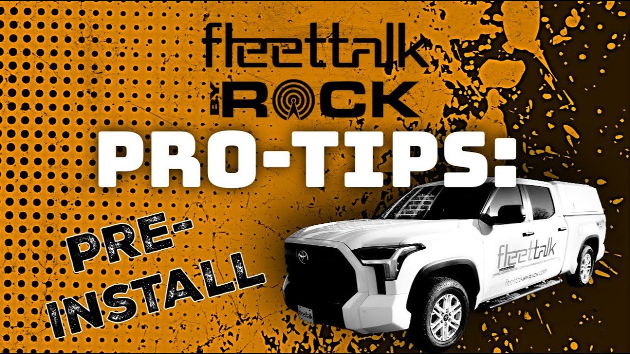 Fleettalk Pro-Tips: Pre-Installation