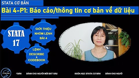 @suoi.stream | Khóa học STATA cơ bản | Bài 4 - P1: Báo cáo/thông tin cơ bản về dữ liệu