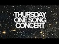 THURSDAY ONE SONG CONCERT ON SATURDAY. KING OF THE WORLD