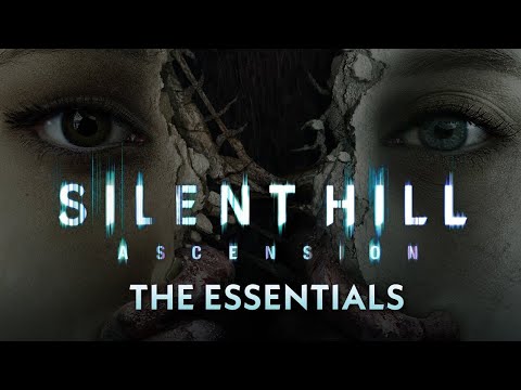 SILENT HILL: Ascension | The Essentials