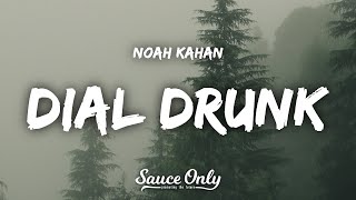 Video thumbnail of "Noah Kahan - Dial Drunk (Lyrics)"