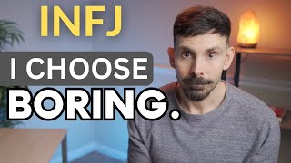 INFJs: Why I Choose a 'Boring' Life