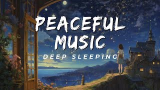 Peaceful Music | Meditation Music for Sleep | Relaxing Music For Sleep | #sleepmusic