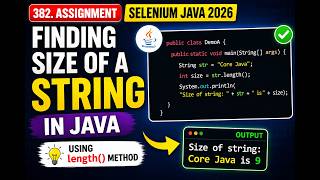382. Assignment - Finding size of a string in Java (Selenium Java 2026)