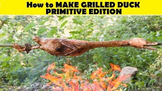 How to make GRILLED DUCK - PRIMITIVE EDITION ( EASY STEPS AND RECIPE )