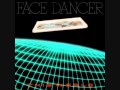 Face dancer  cant stand still