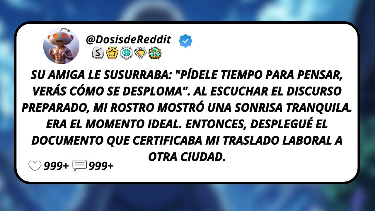 Su Amiga Le Susurraba: "Pídele Tiempo Para Pensar, Verás Cómo Se Desploma". Al Escuchar...