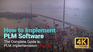THE COMPLETE GUIDE TO PLM IMPLEMENTATION I PART 3: HOW TO IMPLEMENT PLM SOFTWARE (4K UHD)