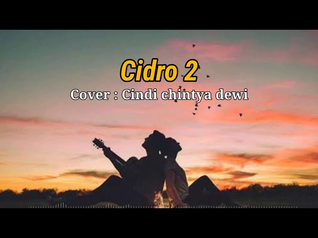 CIDRO 2 (lirik dan terjemahan) | Cover Cindi Cintya Cewi class=