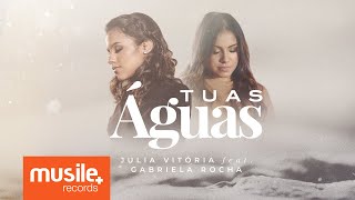 Julia Vitoria feat. Gabriela Rocha - Tuas Águas (Live Session) chords